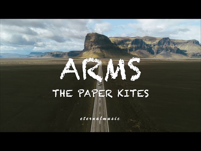 Arms - The Paper Kites (lyrics)