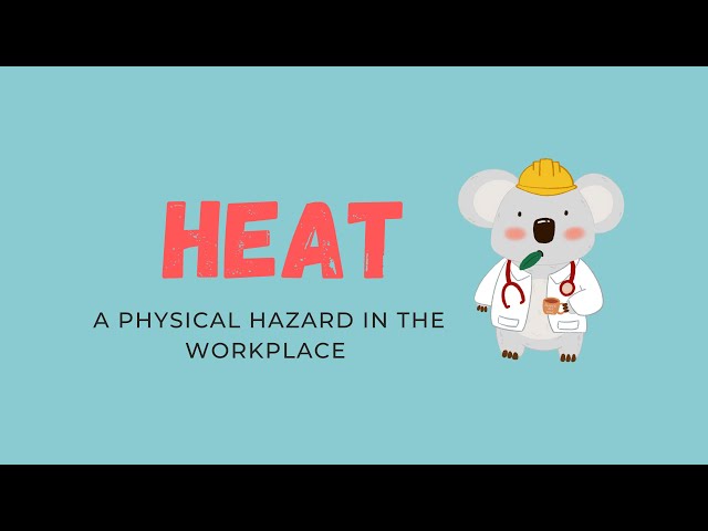 Heat: A Physical Hazard in the Workplace