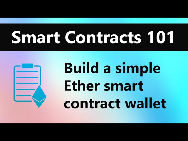 Smart Contracts 101 - Simple Ether Wallet Smart Contract Tutorial