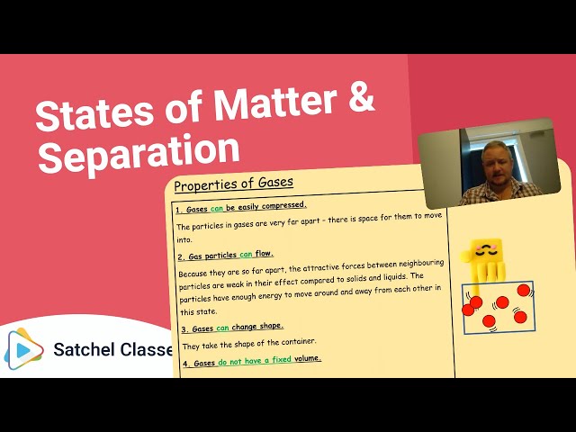 States of Matter & Separation | Science | Satchel Classes