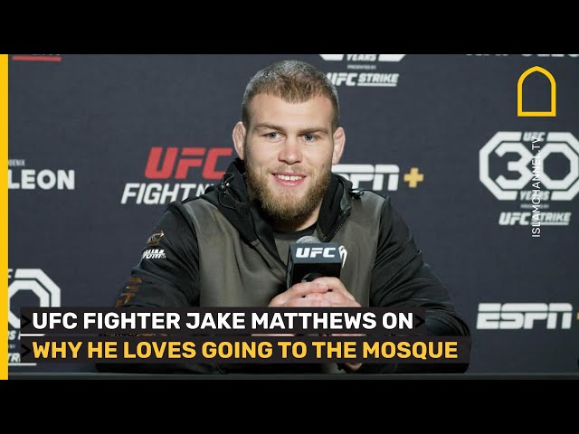 Australian UFC fighter Jake Matthews on why he loves going to the mosque