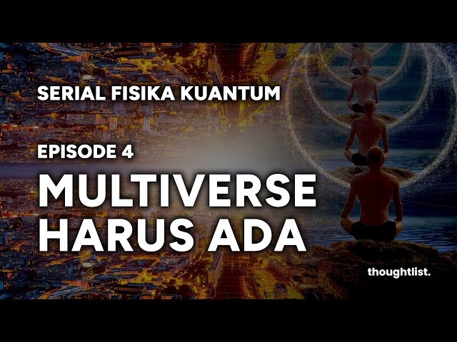 [SERIAL FISIKA KUANTUM] Episode 4 : Multiverse Itu Tidak Seperti Yang Kalian Bayangkan