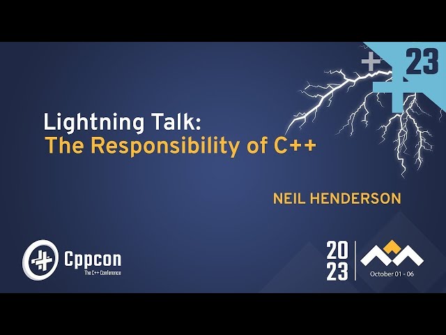 Lightning Talk: The Responsibility of C++ - Neil Henderson - CppCon 2023