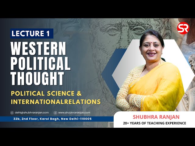 Lecture 1 Western Political Thought | PSIR | Shubhra Ranjan
