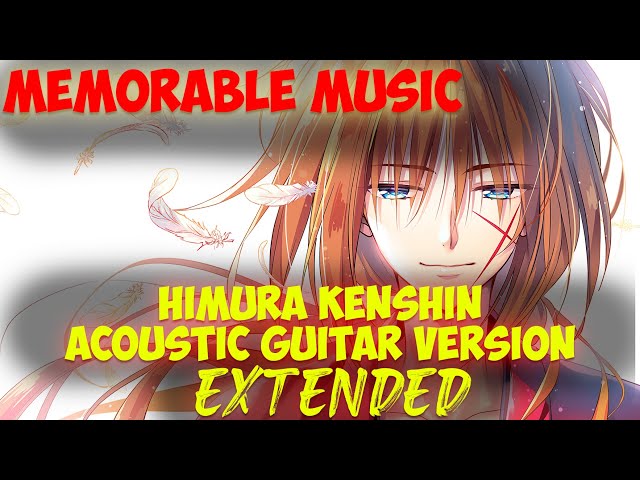 Samurai X - Himura Kenshin Acoustic Guitar Version EXTENDED | Rurouni Kenshin