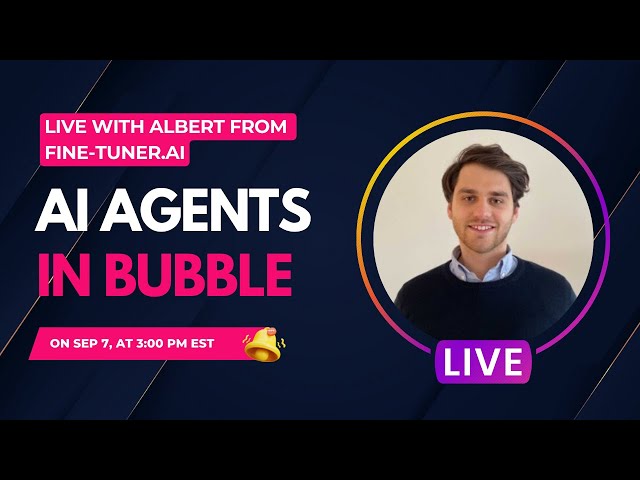 Building AI Agents in Bubble With the Founder of Fine-Tuner.AI