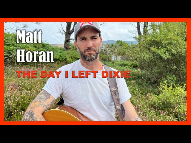 MATT HORAN - The Day I Left Dixie