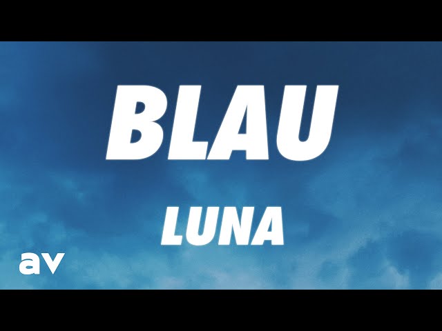 LUNA - blau (Lyrics)
