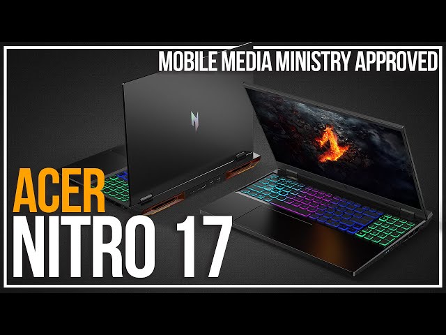My New Media Ministry Work Laptop | Acer Nitro 17