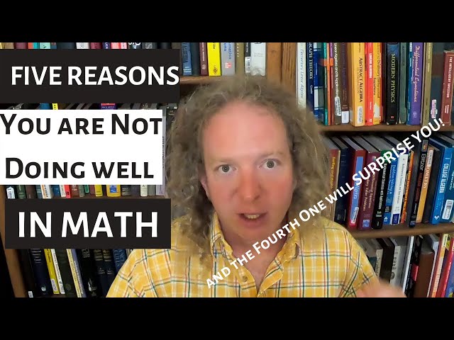 Five Reasons You are Not Doing Well in Math - And the Fourth One will SURPRISE YOU😲