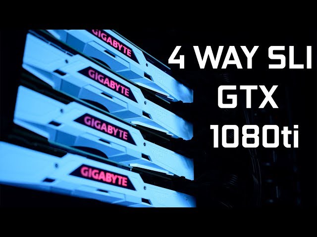 4-Way SLI - GTX 1080ti