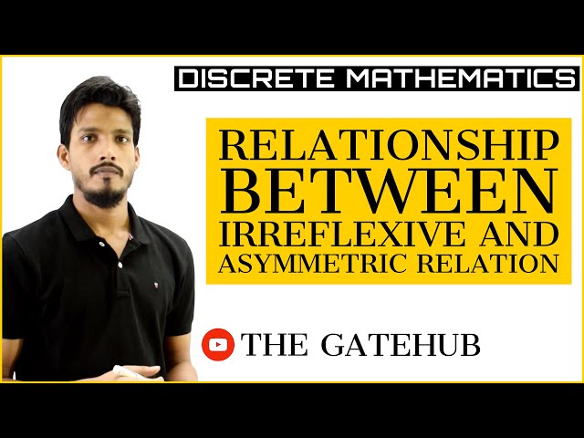 Relation between Irreflexive and asymmetric relations | Discrete Mathematics
