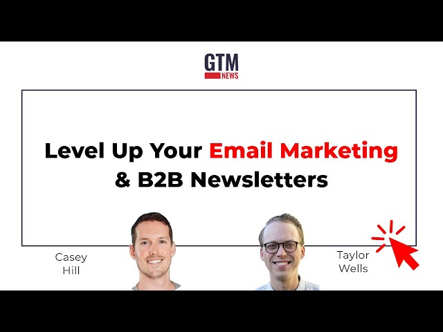 Maximizing B2B Newsletter Engagement with Email Marketing Insights ft. Casey Hill
