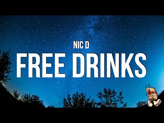 Nic D - Free Drinks (Lyrics)