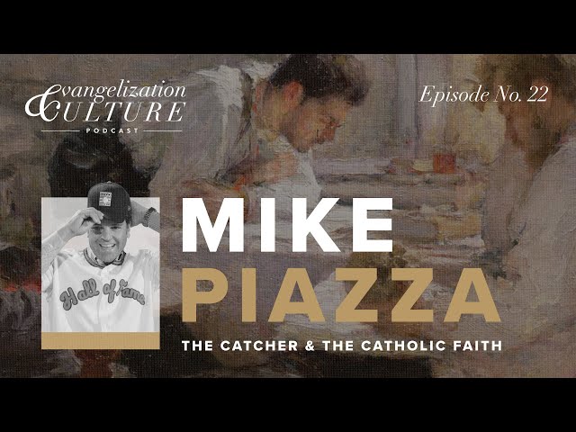 Ep. 22 | The Catcher & the Catholic Faith — Mike Piazza