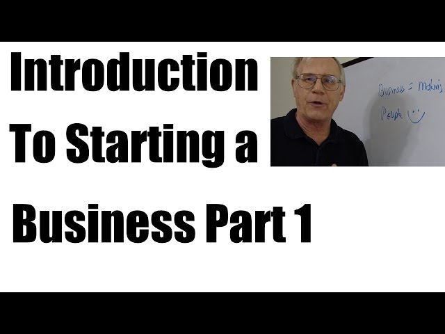 Introduction to Starting a Business Part 1 | Class