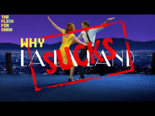 Why I Think La La Land Sucks - A Critical Analysis