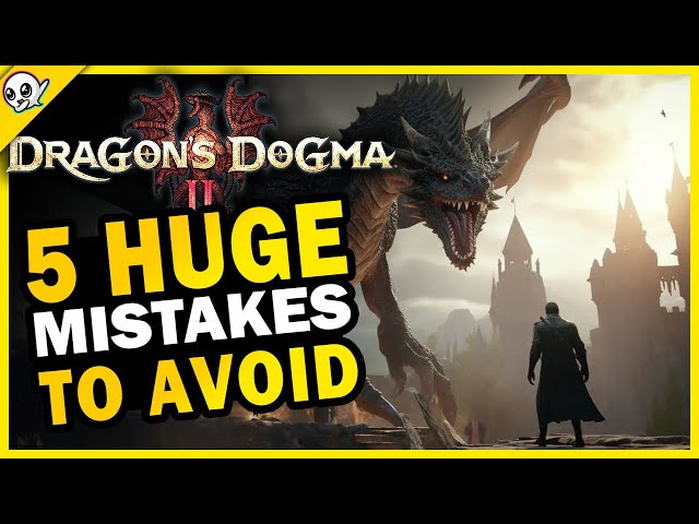 Dragon's Dogma 2  - Don't Make These HUGE Mistakes!