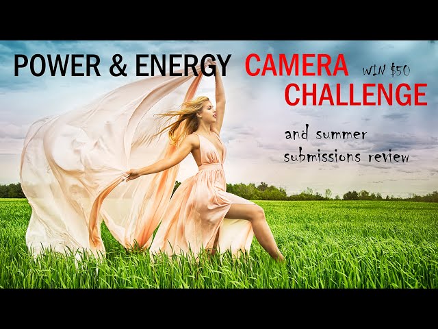 PHOTO CONTEST! POWER & ENERGY | also Summer submissions reviewed
