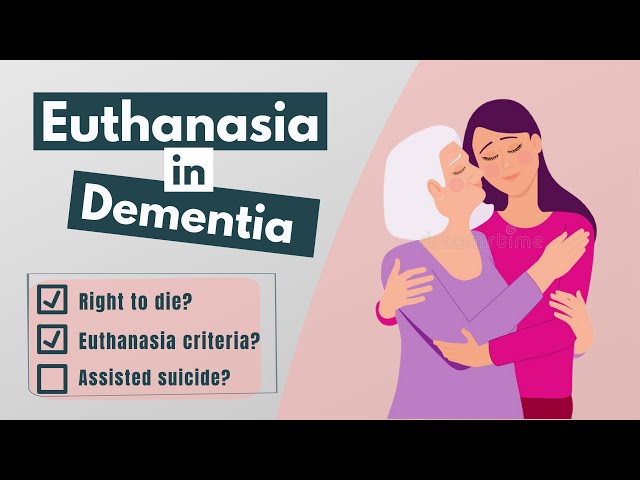 Can a patient with dementia request euthanasia? | End-of-life care