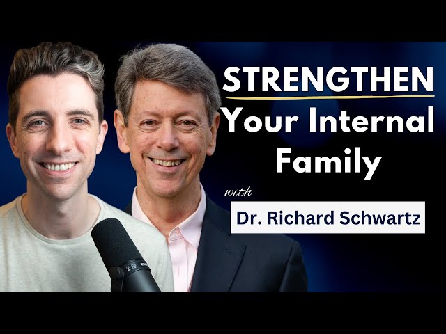Internal Family Systems: Trauma, Wholeness, and Strengthening the Self | Dr. Richard Schwartz