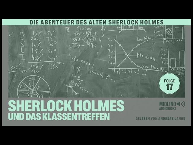 Der alte Sherlock Holmes | Folge 17: Sherlock Holmes und das Klassentreffen (Komplettes Hörbuch)