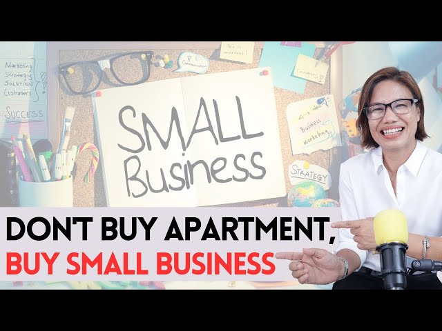 DON'T BUY APARTMENT, BUY SMALL BUSINESS