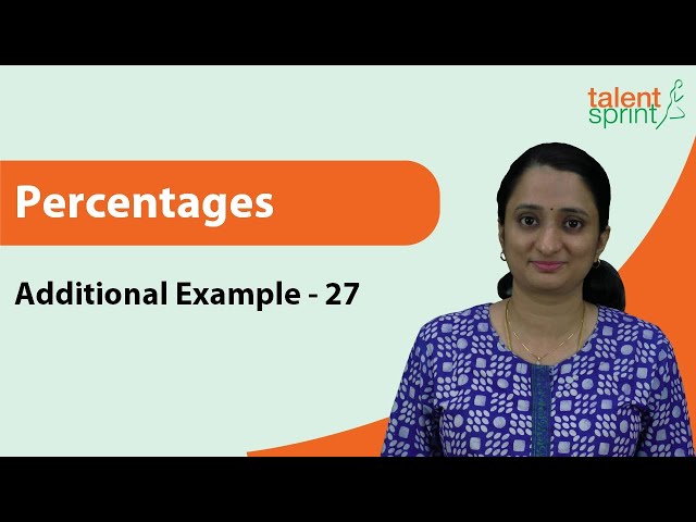 Practice Question on Percentages | Additional Example 27 | Quantitative Aptitude | TalentSprint
