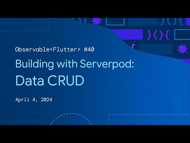 Observable Flutter #40: Building with Serverpod - Data CRUD