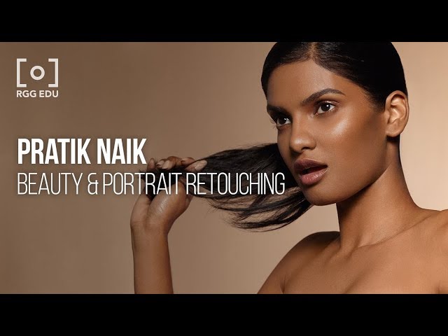 Retouching Beauty and Portraits with Pratik Naik |  PRO EDU Trailer