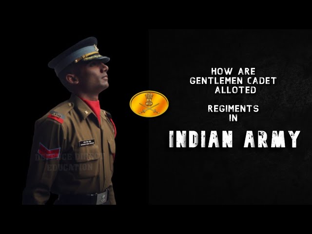 How Do Gentlemen Cadets Choose Their Regiment | How Cadet Is Allotted Parent Regiment In Indian Army