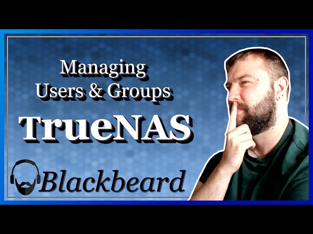 Manage Users & Groups | Managing TrueNAS Core