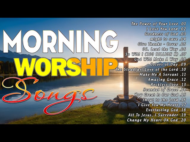 Morning Worship Songs Before You Start New Day 🙏 Top 100 Best Christian Gospel Songs Of All Time