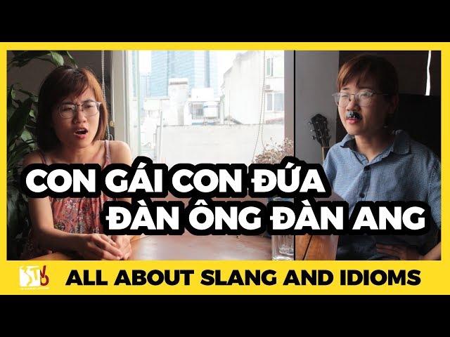 "Con gái con đứa - Đàn ông đàn ang" | Learn Vietnamese Slang and Idioms with TVO