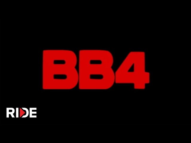BB4 - Full Video on RIDE