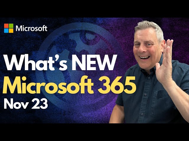 What’s NEW in Microsoft 365 - Nov 23