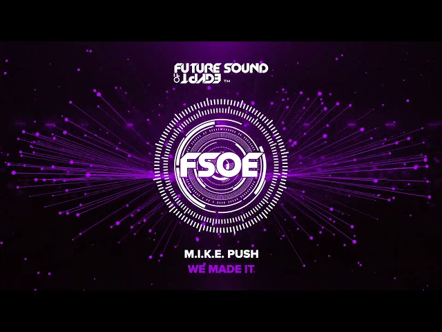 M.I.K.E.  Push - We Made It [Short Edit]