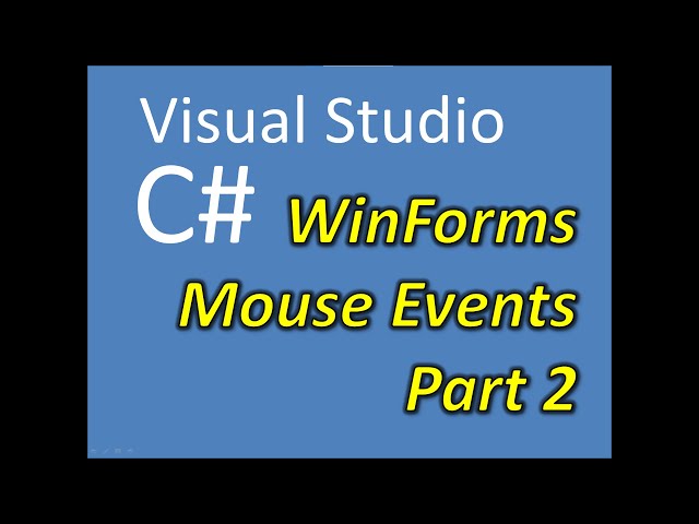 C# Visual Studio WinForms Mouse Events Part 2: Mouse Wheel Scroll Events