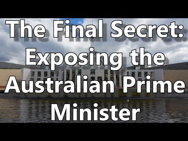 The Final Secret: Exposing The Australian Prime Minister