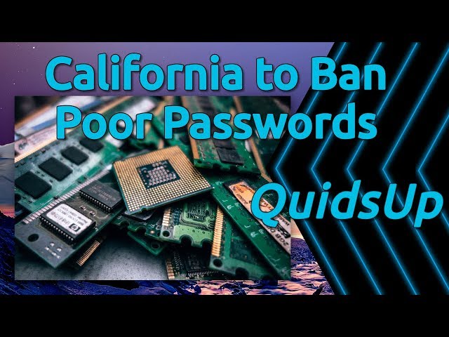 California to Ban Poor Passwords on IoT Devices in 2020