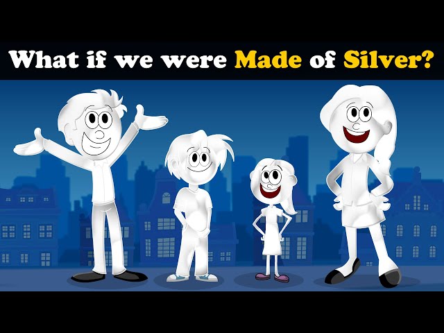 What if we were Made of Silver? + more videos | #aumsum #kids #children #education #whatif