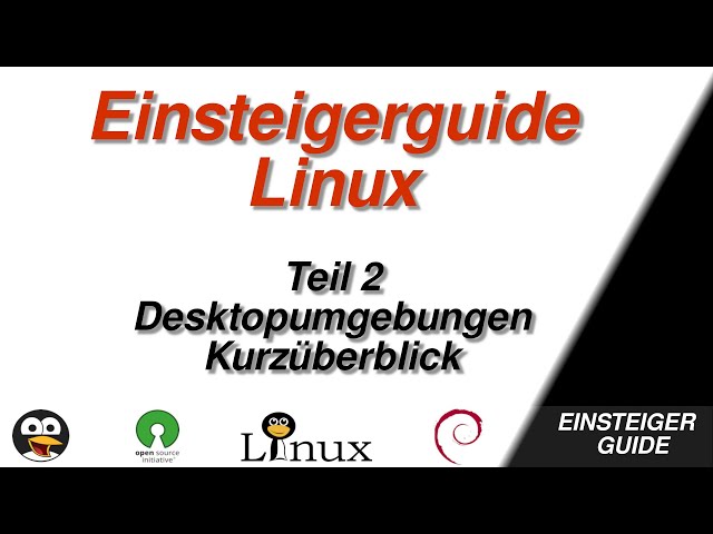 Linux für absolute Einsteiger: Welche Desktopumgebungen gibt es? - Kurzvergleich [GERMAN]