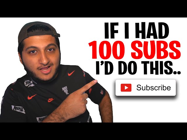 IF I HAD 100 SUBS, THIS IS WHAT I'D DO TO GROW... 📈 (How To Turn Viewers Into Subscribers)