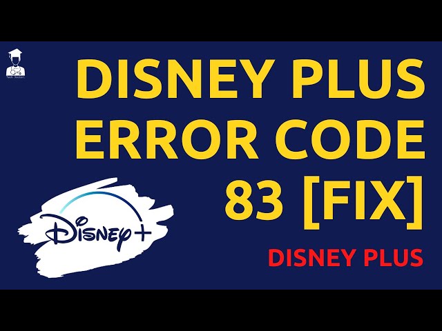 How to Fix Disney Plus Error Code 83 [FIXED] | 2020