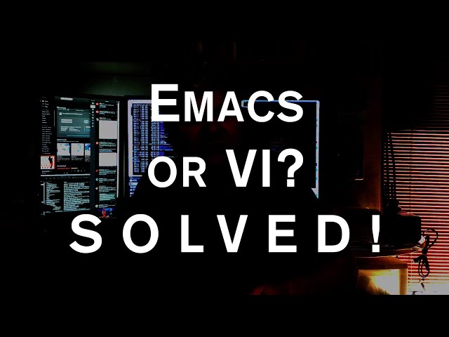 Emacs or VI: The Definitive Answer.