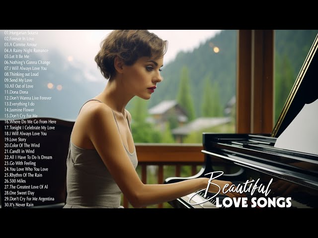 100 Most Beautiful Piano Love Songs - Great Hits Love Songs Ever - Relaxing Piano Instrumental Music