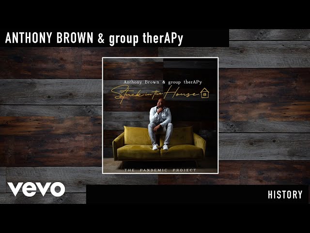 Anthony Brown & group therAPy - History (Official Audio)