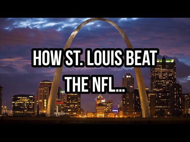 How St. Louis Beat The NFL…