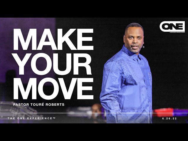 Make Your Move - Touré Roberts