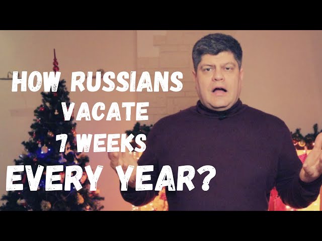 Russian Holidays Explained | How Russians Get 7 Paid Weeks Off Work